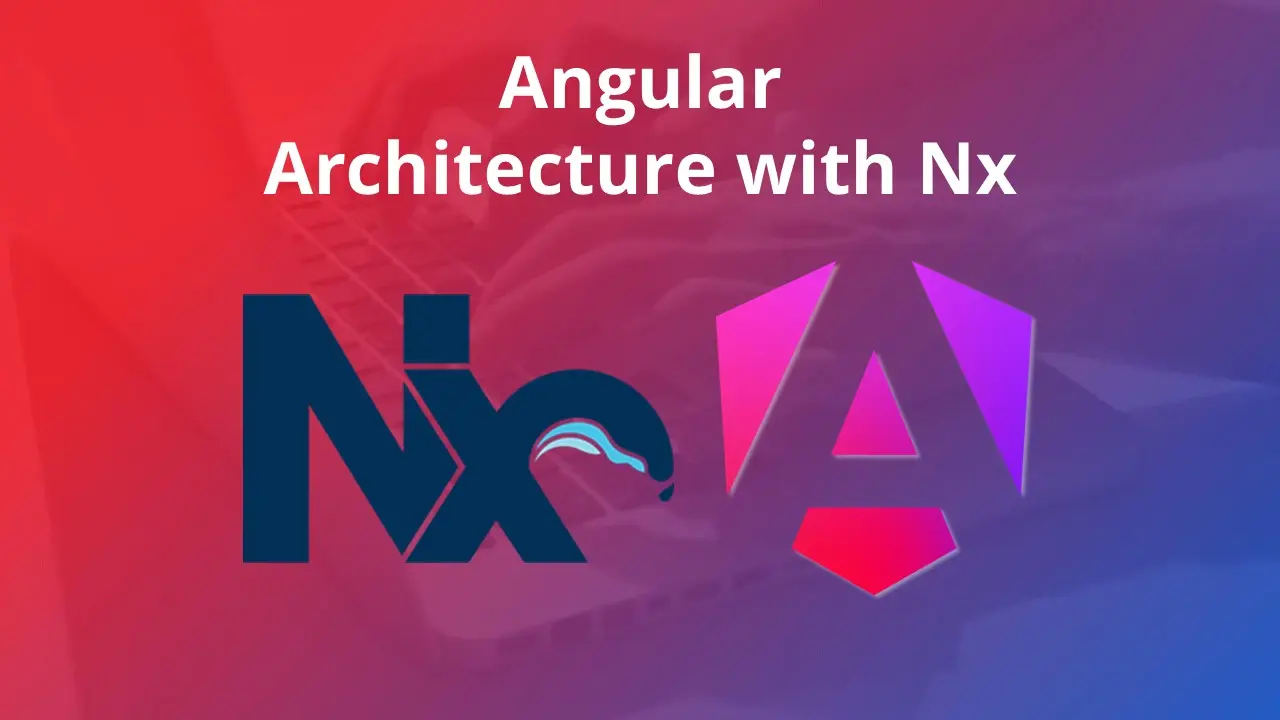 Angular Architectures with Nx